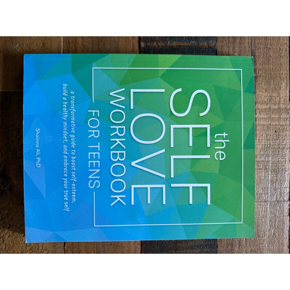The Self-Love Workbook for Teens Shainna Ali PhD Paperback 9781646040100